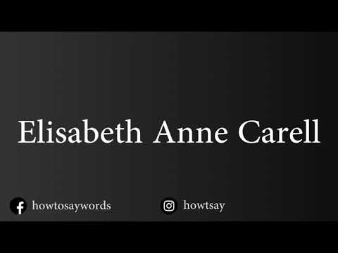 How To Pronounce Elisabeth Anne Carell