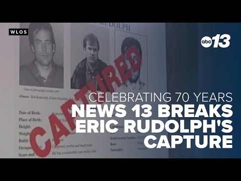 70th anniversary: News 13 breaks news of Eric Rudolph's capture