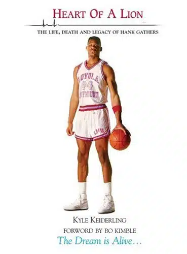 Heart of A Lion  The Life, Death And Legacy Of Hank Gathers