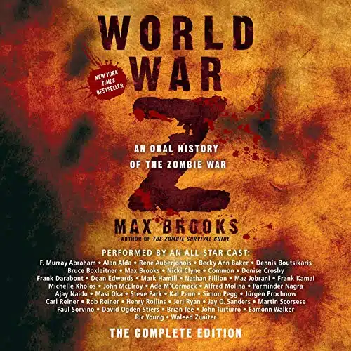 World War Z The Complete Edition An Oral History of the Zombie War