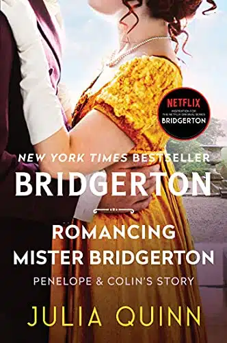 Romancing Mister Bridgerton Penelope & Colin's Story, The Inspiration for Bridgerton Season Three (Bridgertons Book )