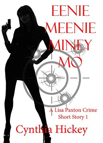 EENIE MEENIE MINEY MO a romantic suspense short story (Lisa Paxton Crime Short Story Book )