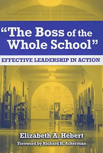 The Boss of the Whole School Effective Leadership in Action