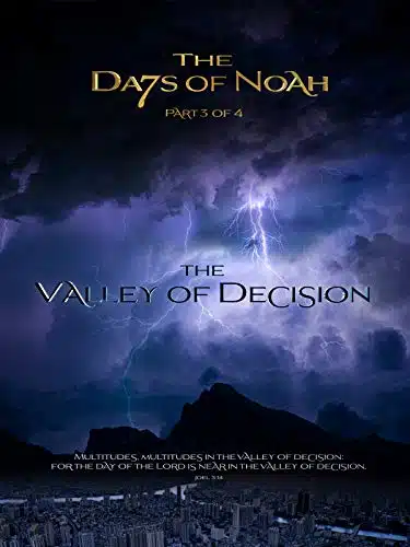 The Days of Noah The Valley of Decision   Part of